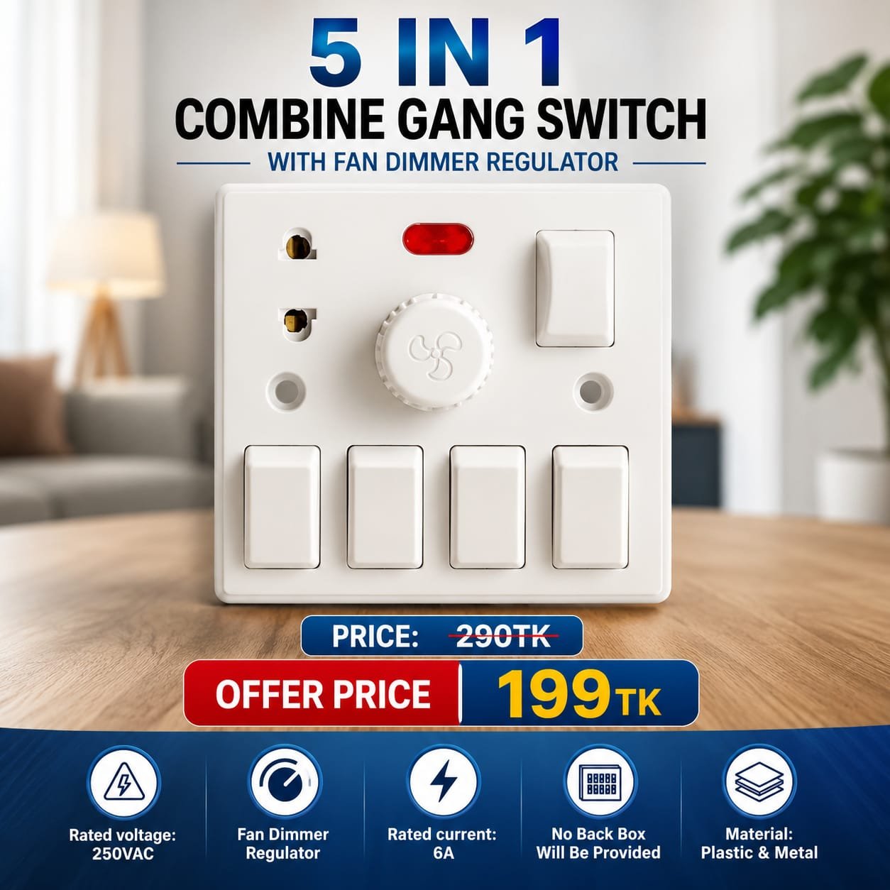 Universal 5 In 1 AC 250V 6A Combine 4 Pcs Gang Switch + Fan Dimmer Regulator + 2 Pin Socket and LED Indicator + Fuse Combine Wall Gang Switch Box Universal 5 In 1 AC 250V 6A Combine 4 Pcs Gang Switch + Fan Dimmer Regulator + 2 Pin Socket and LED Indicator + Fuse Combine Wall Gang Switch Box